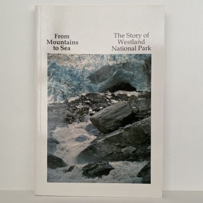 FROM MOUNTAINS TO SEA: The Story of Westland National Park