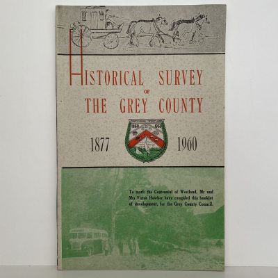 Historical Survey of the GREY COUNTY 1877 to 1960