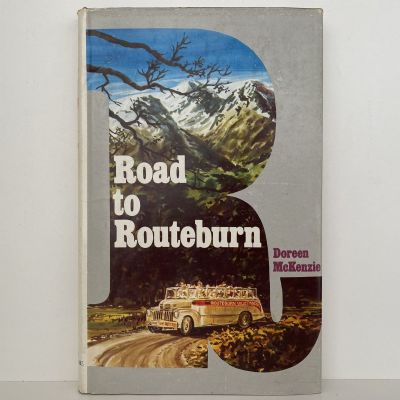ROAD TO ROUTEBURN: The story of Kinloch, Lake Wakatipu