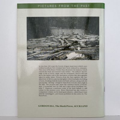 KAURI TIMBER DAYS: An Account of the Kauri Timber Industry in New Zealand
