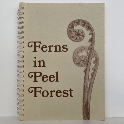 Ferns in Peel Forest: A Field Guide
