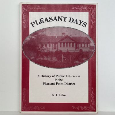 PLEASANT DAYS: A History of Public Education in the Pleasant Point District