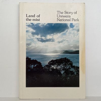 LAND OF THE MIST: The Story of Urewera National Park