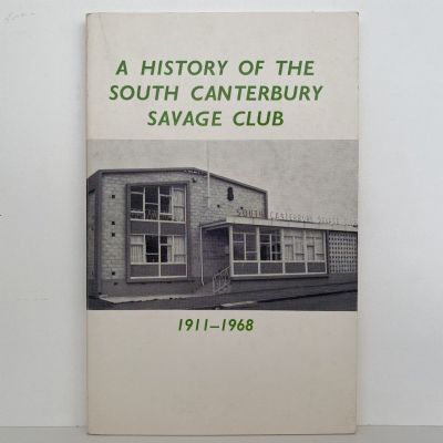 A History of the South Canterbury Savage Club 1911-1968