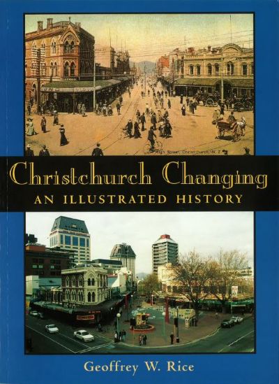 Christchurch Changing: An Illustrated History 