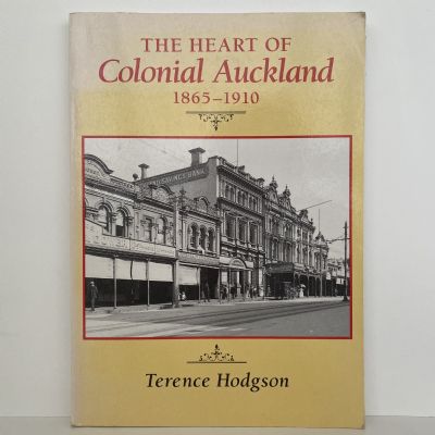 The Heart of Colonial Auckland 1865-1910