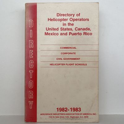 DIRECTORY OF HELICOPTER OPERATORS in the USA, Canada, Mexico, Puerto Rico 1982