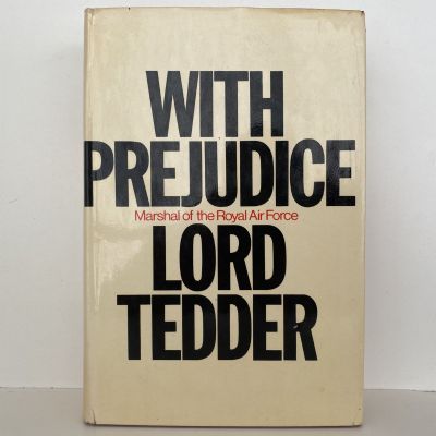 WITH PREJUDICE: The War Memoirs of Marshal of the R.A.F.