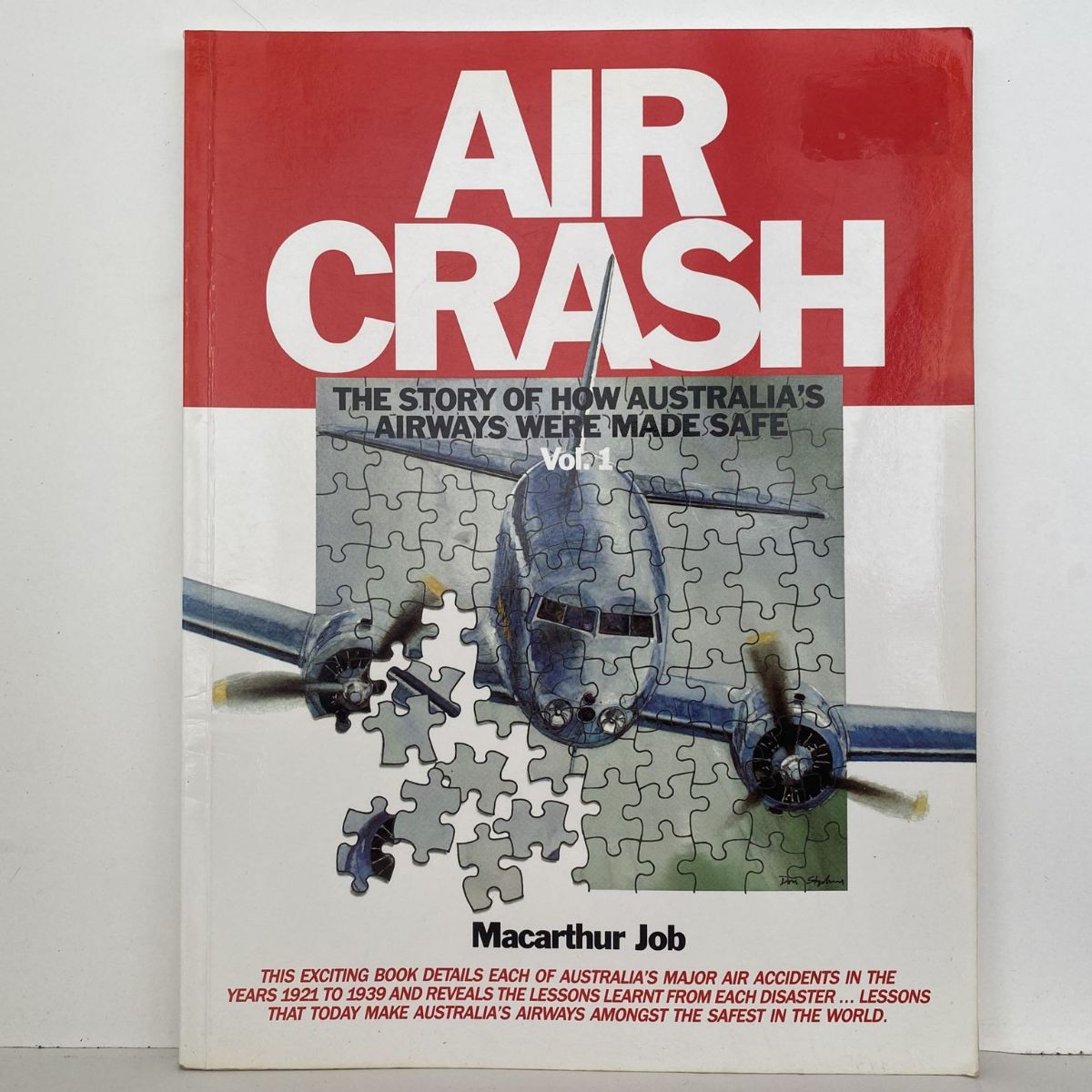 AIR CRASH: The Story of How Australia's Airways Were Made Safe. Vol 1 1921-39