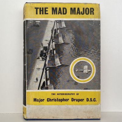 THE MAD MAJOR: Autobiography of Major Christopher Draper D.S.C.