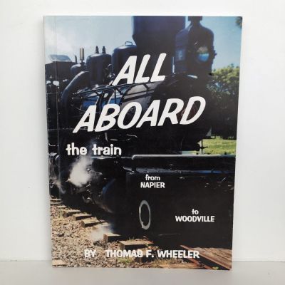 ALL ABOARD the train from Napier to Woodville