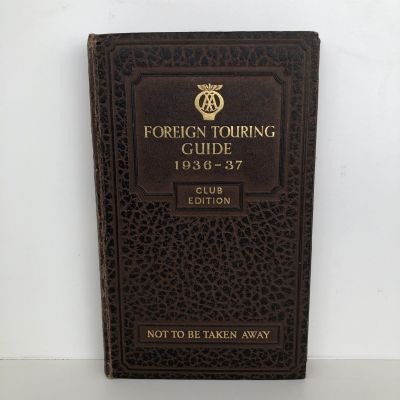 FOREIGN TOURING GUIDE 1936-37: The Automobile Association