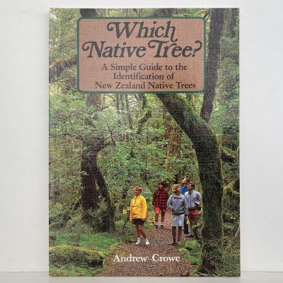 WHICH NATIVE TREE? A Guide to the Identification of New Zealand Native Trees