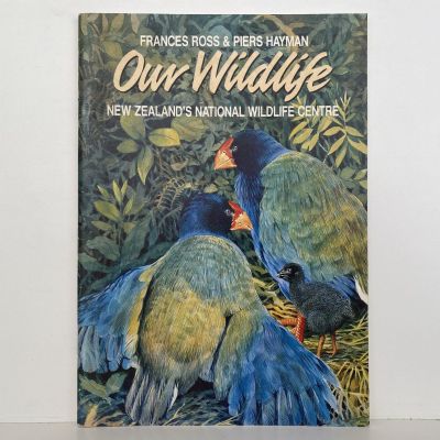 OUR WILDLIFE: New Zealand's National Wildlife Centre