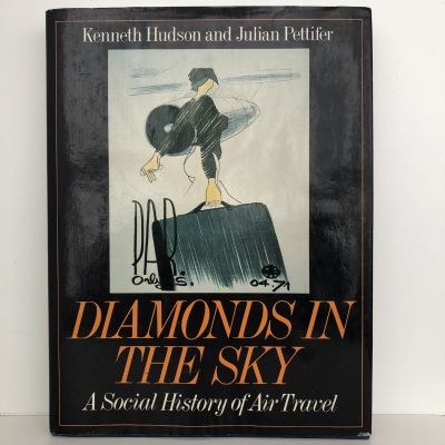 DIAMONDS IN THE SKY: A Social History of Air Travel
