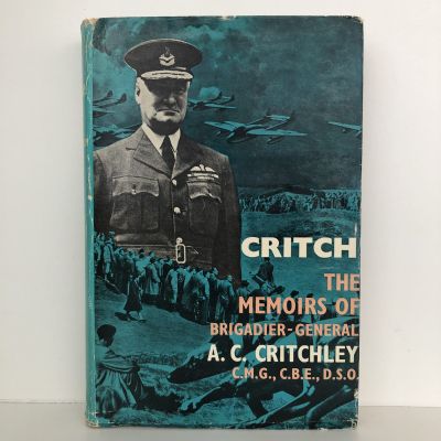 CRITCH: The Memoirs of Brigadier General A. C. Critchley