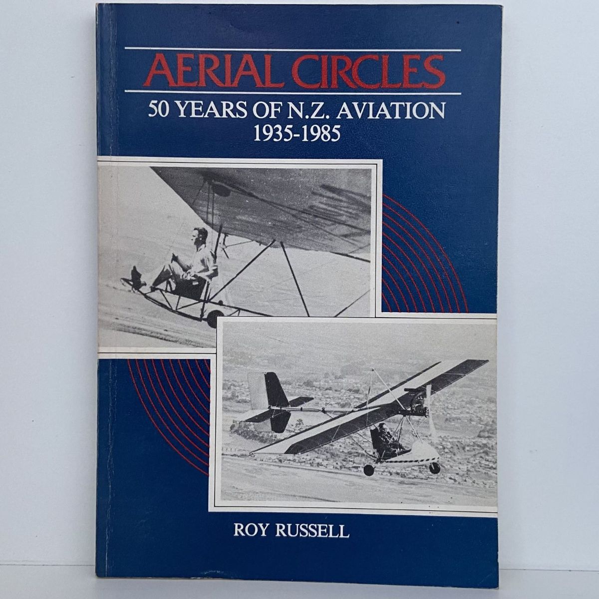 AERIAL CIRCLES : 50 years of NZ aviation 1935-1985
