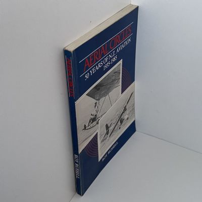 AERIAL CIRCLES: 50 years of NZ aviation 1935-1985