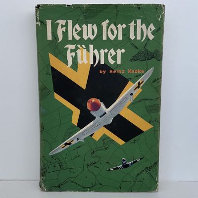 I FLEW FOR THE FUHRER: The Story of A German Airman