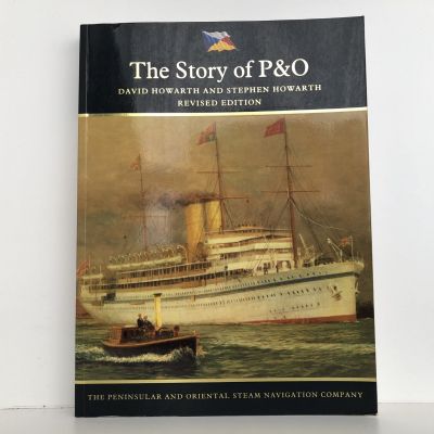 THE STORY OF P&O: Peninsular and Oriental Steam Navigation Company