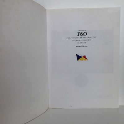 THE STORY OF P&O: Peninsular and Oriental Steam Navigation Company