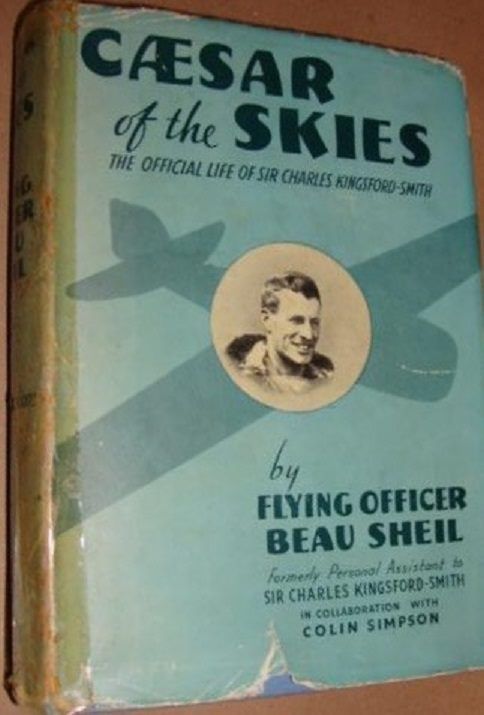 CAESAR OF THE SKIES: The Life Story of Sir Charles Kingsford-Smith, M.C., A.F.C.