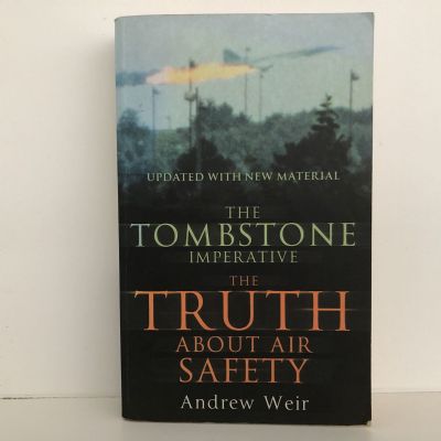 THE TOMBSTONE IMPERATIVE: The Truth about Air Safety