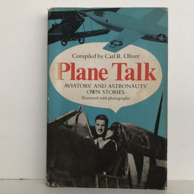 PLANE TALK: Aviators' and Astronauts' Own Stories