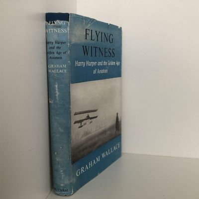 FLYING WITNESS: Harry Harper and the Golden Age of Aviation