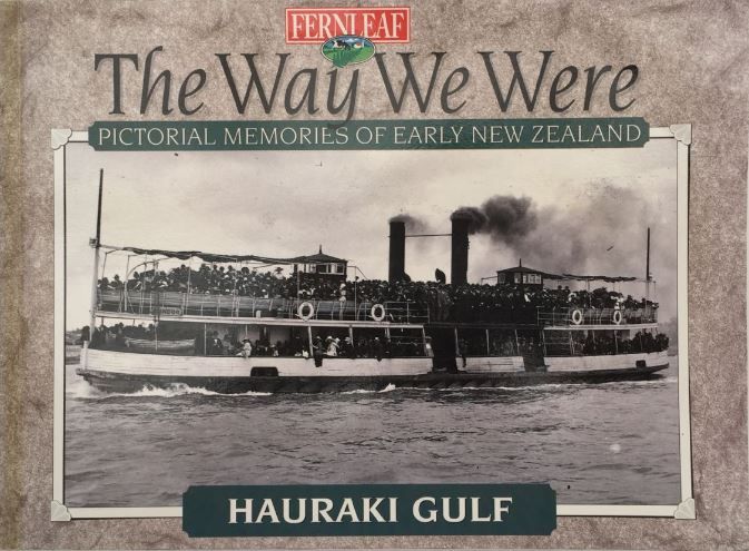 THE WAY WE WERE:  Pictorial Memories of New Zealand - Hauraki Gulf