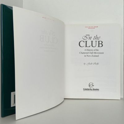 IN THE CLUB: A History of Chartered Club Movement in New Zealand