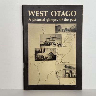 WEST OTAGO: A pictorial glimpse of the past