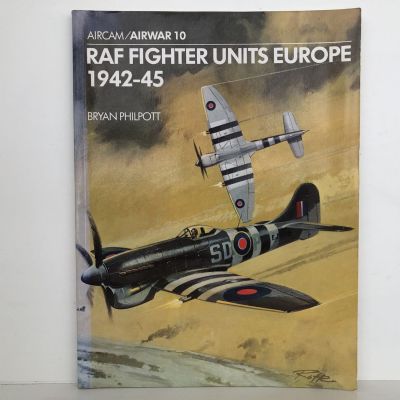 ROYAL AIR FORCE FIGHTER UNITS EUROPE 1942-45