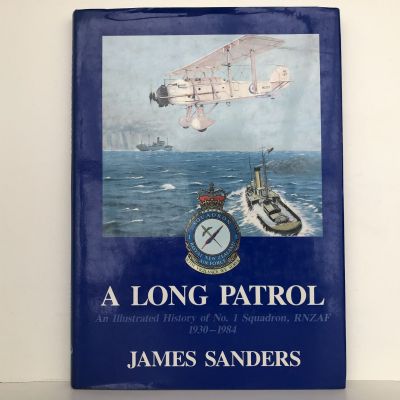 A LONG PATROL: An Illustrated History of No.1 Squadron RNZAF 1930-1984