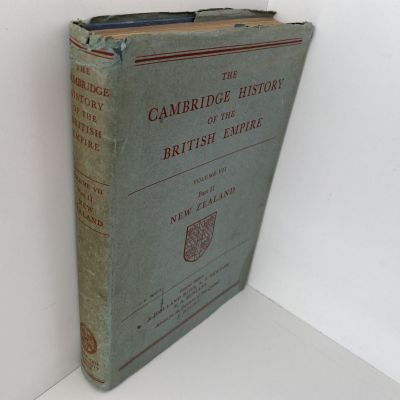 THE CAMBRIDGE HISTORY OF THE BRITISH EMPIRE: Volume VII Part II New Zealand