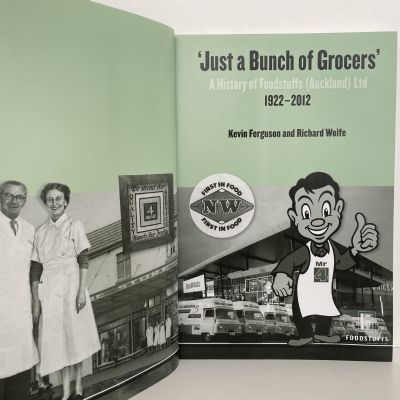 Just a Bunch of Grocers: A History of Foodstuffs (Auckland) Ltd. 1922-2012