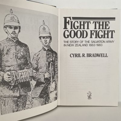 FIGHT THE GOOD FIGHT: The Salvation Army in New Zealand 1883-1983