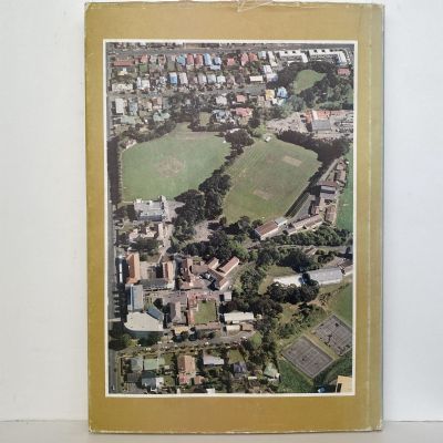 THE FIRST HUNDRED YEARS: Centenary of New Plymouth Boy's High School 1882 -1982
