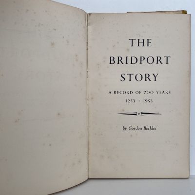 THE BRIDPORT STORY A Record Of 700 Years, 1253-1953