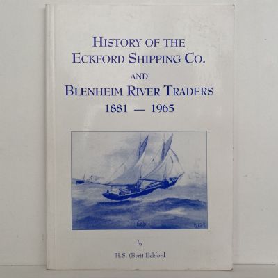 History of the Eckford Shipping Co. and Blenheim River Traders 1881-1965