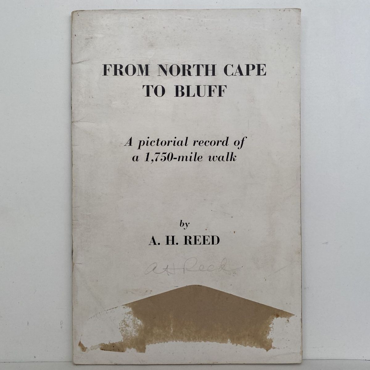 FROM NORTH CAPE TO BLUFF: A Pictorial Record of 1750 mile Walk