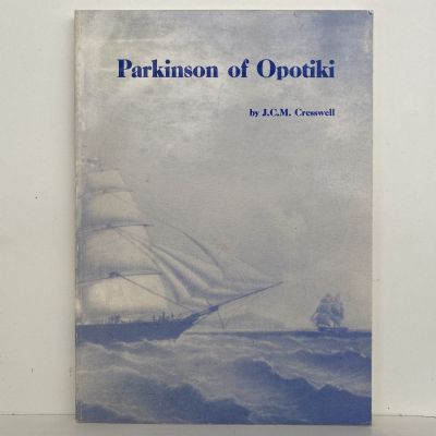 PARKINSON of OPOTIKI: History of John P. Parkinson