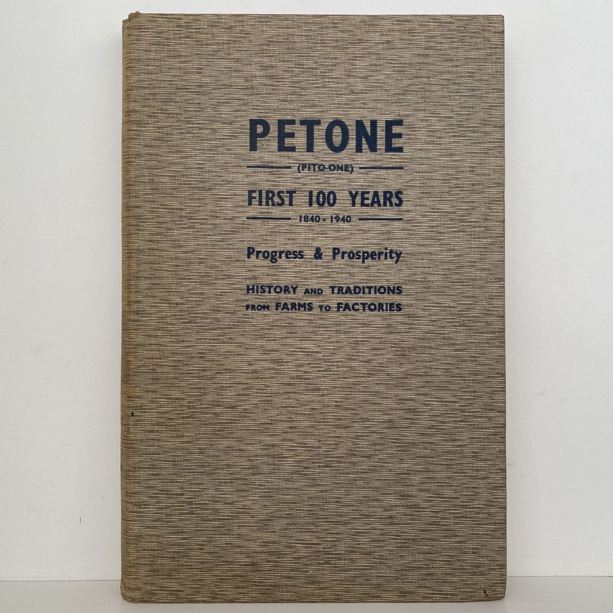 PETONE: History and Traditions of the First 100 Years 1840 -1940