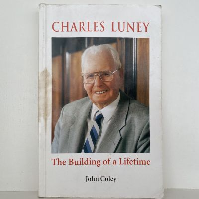 CHARLES LUNEY: The Building of A Lifetime