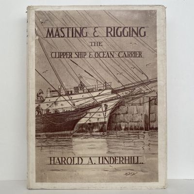 MASTING & RIGGING the Clipper Ship and Ocean Carrier