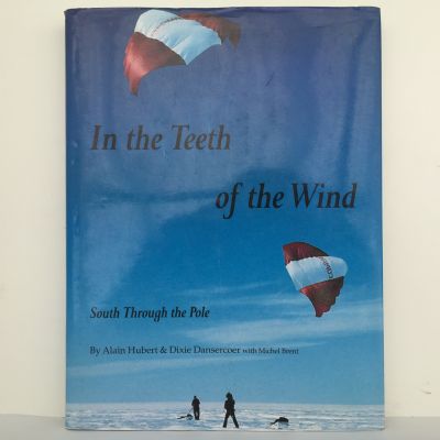 IN THE TEETH OF THE WIND: South through the Pole