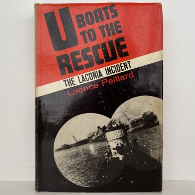U-BOATS TO THE RESCUE: The Laconia Incident