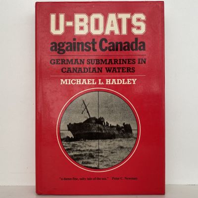 U-BOATS against Canada: German Submarines in Canadian Waters