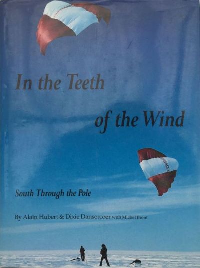 IN THE TEETH OF THE WIND: South through the Pole 
