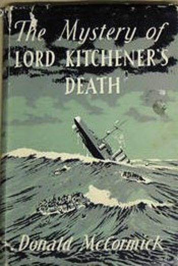 THE MYSTERY OF LORD KITCHENER'S DEATH